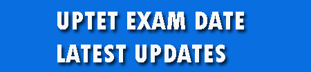 UPTET EXAM DATE